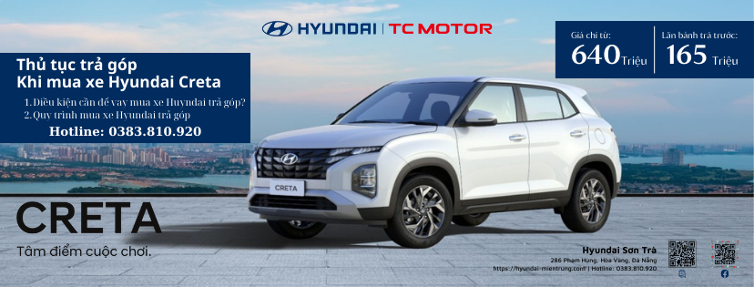 Mua xe Hyundai Creta trả góp với lãi suất ưu đãi tại Đà Nẵng - đại lý Hyundai Sơn Trà