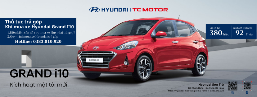 Mua xe Hyundai Grand I10 trả góp với lãi suất ưu đãi tại Đà Nẵng - đại lý Hyundai Sơn Trà